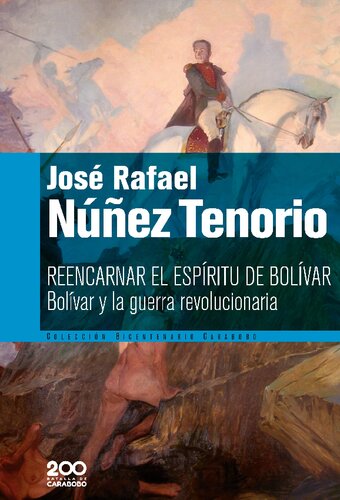 Reencarnar el espíritu de Bolívar. Bolívar y la guerra revolucionaria