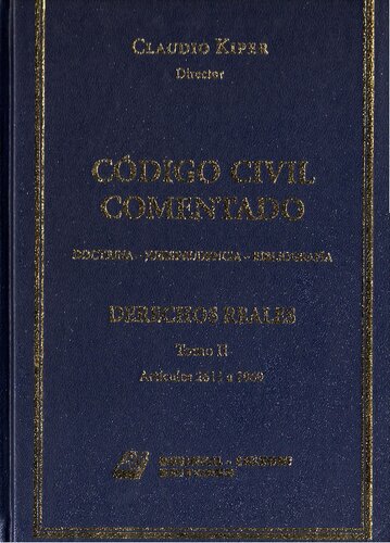 Código civil comentado : doctrina, jurisprudencia, bibliografía : derechos reales