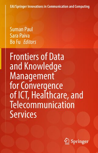 Frontiers of Data and Knowledge Management for Convergence of ICT, Healthcare, and Telecommunication Services (EAI/Springer Innovations in Communication and Computing)