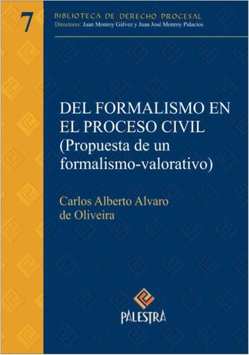 Del formalismo en el proceso civil (propuesta de un formalismo-valorativo)