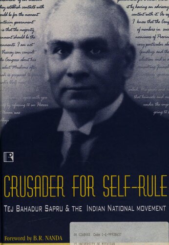 Crusader for self-rule : Tej Bahadur Sapru & the Indian National Movement : life and selected letters
