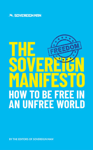 The Sovereign Manifesto: How To Be Free in an Unfree World