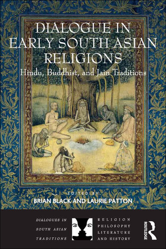 Dialogue in Early South Asian Religions: Hindu, Buddhist, and Jain Traditions