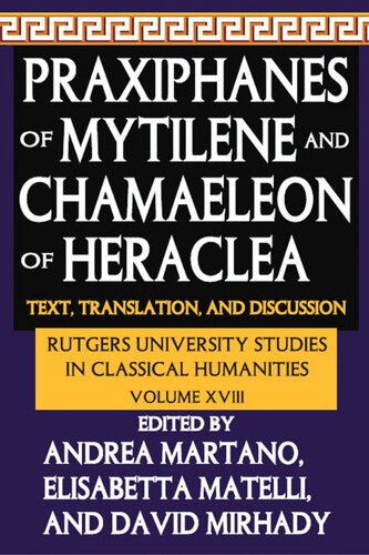 Praxiphanes of Mytilene and Chamaeleon of Heraclea : text, translation, and discussion