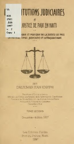 Des institutions judiciaires et de la justice de paix en Haïti: manuel théorique et pratique de la justice de paix en matière civile, judiciaire et extrajudiciaire
