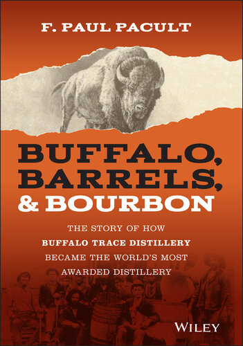 Buffalo, Barrels, & Bourbon - The Story of How Buffalo Trace Distillery Became The World's Most Awarded Distillery