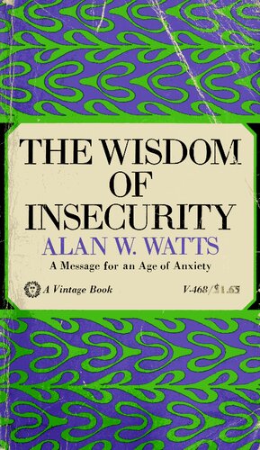 The Wisdom of Insecurity: A Message for an Age of Anxiety
