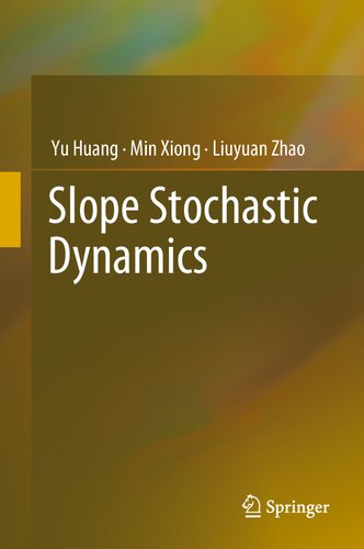 Slope Stochastic Dynamics