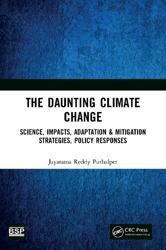 The Daunting Climate Change: Science, Impacts, Adaptation & Mitigation Strategies, Policy Responses