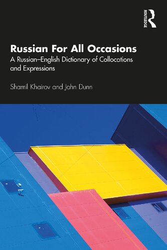 Russian For All Occasions: A Russian-English Dictionary of Collocations and Expressions