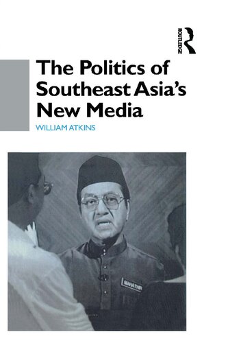 The Politics of Southeast Asia's New Media
