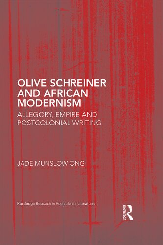 Olive Schreiner and African Modernism: Allegory, Empire and Postcolonial Writing