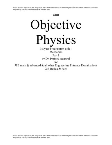 GRB Objective Physics 1st year Programme class 11 unit 1 Mechanics Part 1 Dr. Pramod Agarwal for JEE main & advanced & all other Engineering Entrance Examinations G R Bathla & Sons