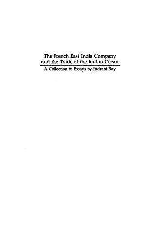 The French East India Company and the trade of the Indian Ocean : a collection of essays
