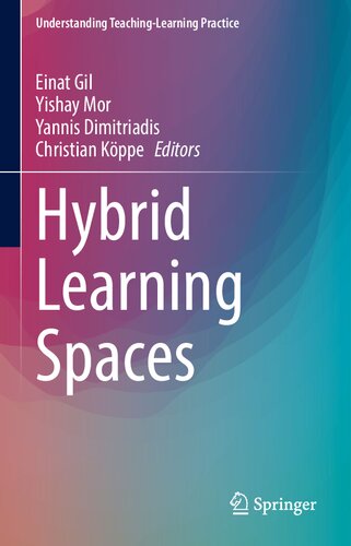 Hybrid Learning Spaces (Understanding Teaching-Learning Practice)