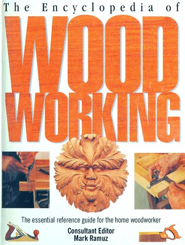 The encyclopedia of woodworking : the essential reference guide for the home woodworker