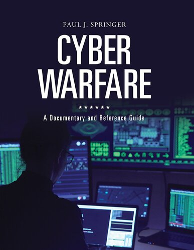 Cyber Warfare: A Documentary And Reference Guide