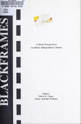 Blackframes: Critical Perspectives on Independent Black Cinema