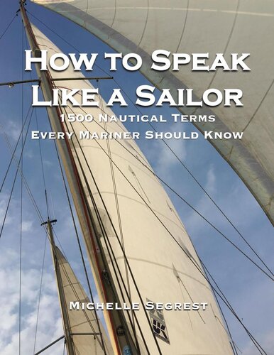 How to Speak Like a Sailor: 1500 Nautical Terms Every Mariner Should Know