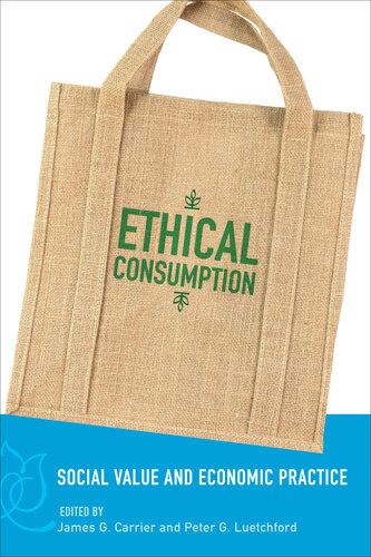 Ethical Consumption: Social Value and Economic Practice