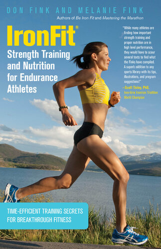 IronFit Strength Training and Nutrition for Endurance Athletes Time Efficient Training Secrets for Breakthrough Fitness