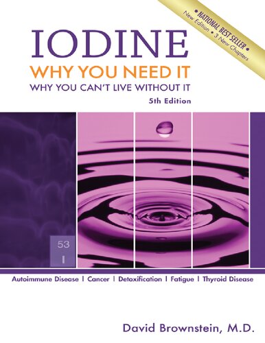 Iodine : Why You Need It, Why You Can't Live Without It