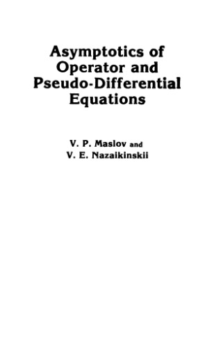 Asymptotics of operator and pseudo-differential equations