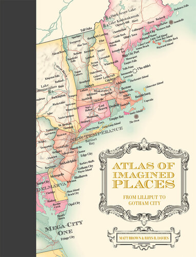 The Atlas of Imagined Places - From Lilliput to Gotham City