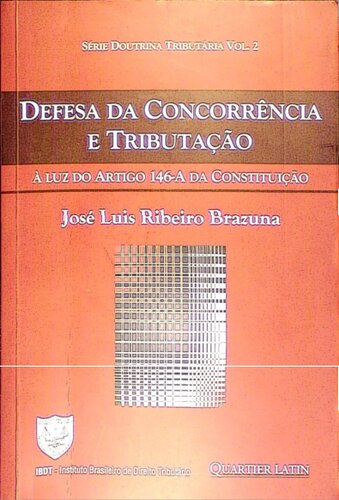 Defesa da Concorrência e Tributação - Volume 2. Série Doutrina Tributária