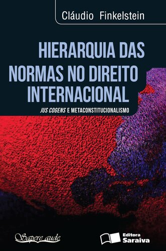 Hierarquia das Normas no Direito Internacional. Jus Cogens e Metaconstitucionalismo
