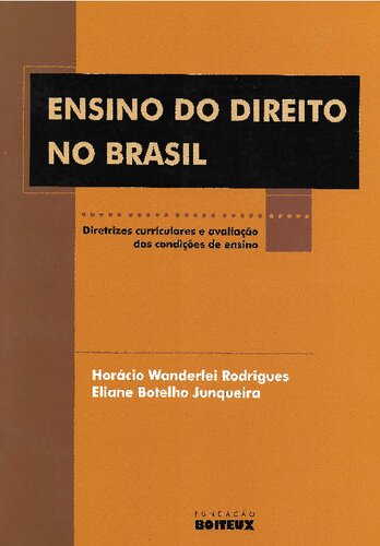 Ensino Do Direito No Brasil: Diretrizes Curriculares E Avaliacao Das Condicoes De Ensino