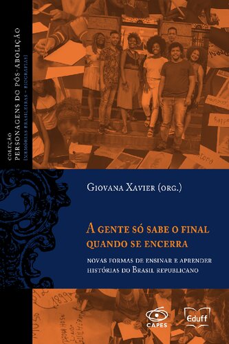 “A gente só sabe o final quando se encerra” : novas formas de ensinar e aprender histórias do Brasil Republicano