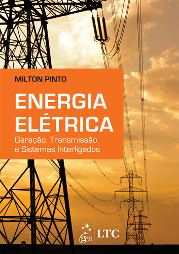 Energia elétrica : geração, transmissão e sistemas interligados