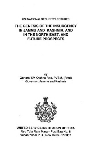 The genesis of the insurgency in Jammu and Kashmir, and in the North East, and future prospects