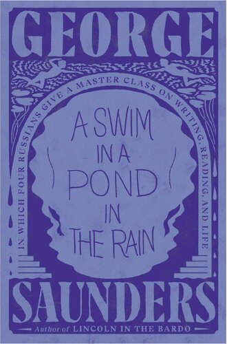 A swim in a pond in the rain: in which four Russians give a master class on writing, reading, and life /