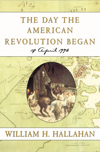 The Day the American Revolution Began : 19 April 1775