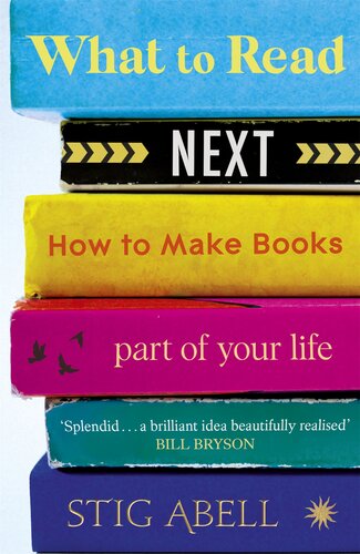 What to Read Next: How to Make Books Part of Your Life