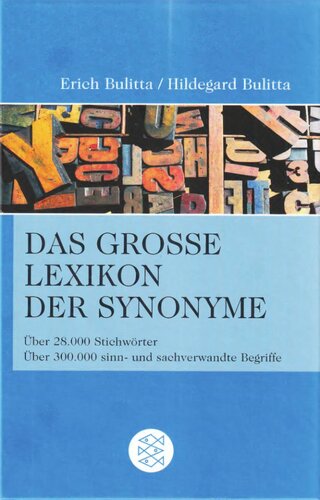 Das große Lexikon der Synonyme: Über 28.000 Stichwörter Über 300.000 sinn- und sachverwandte Begriffe