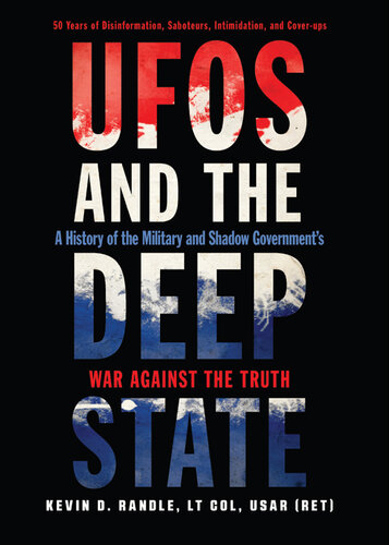 UFOs and the Deep State - A History of the Military and Shadow Government's War Against the Truth
