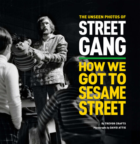 The Unseen Photos of Street Gang - How We Got to Sesame Street