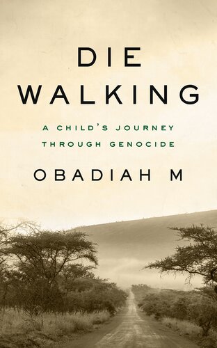 Die Walking - A Child's Journey Through Genocide