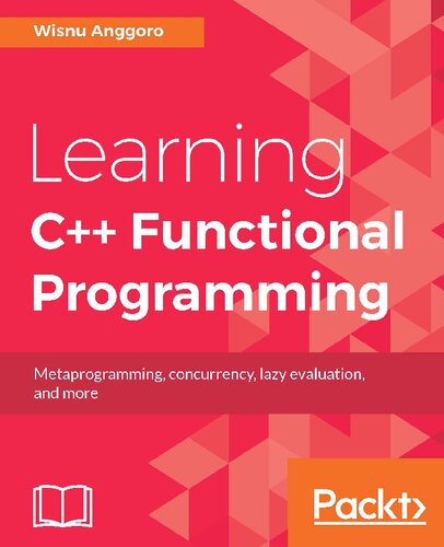 Learning C++ Functional Programming (2017) [Anggoro] [9781787281974]
