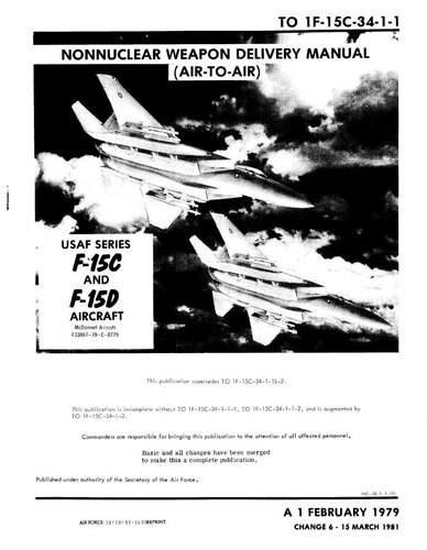 TO 1F-15C-34-1-1 Nonnuclear Weapon Delivery Manual (Air-to-Air) USAF Series F-15C and F-15D Aircraft, Change 6, 15-Mar-1981