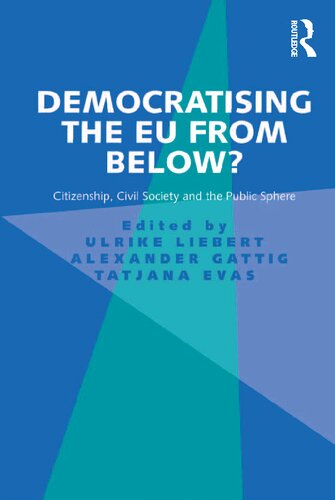 Democratising the EU from Below?: Citizenship, Civil Society and the Public Sphere