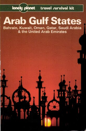 Arab Gulf States: Bahrain, Kuwait, Oman, Qatar, Saudi Arabia & the United Arab Emirates