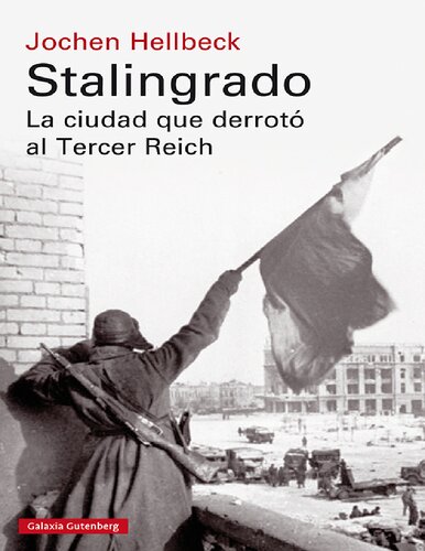 Stalingrado: La ciudad que derrotó al Tercer Reich