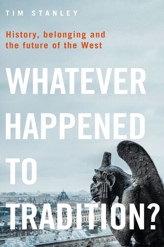Whatever Happened to Tradition?: History, Belonging and the Future of the West
