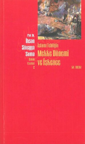 İslâmî Tebliğin Mekke Dönemi ve İşkence