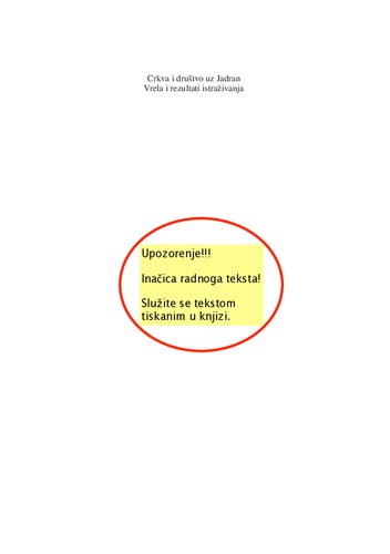 Crkva i društvo uz Jadran : vrela i rezultati istraživanja : zbornik radova Međunarodnoga znanstvenog skupa, Split, 21-22. IX. 2001 = Chiesa e società nell'area adriatica : fonti e bilancio delle ricerche : atti del convegno internazionale, Split, 21-22 IX 2001