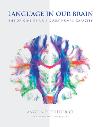 Language in Our Brain: The Origins of a Uniquely Human Capacity (The MIT Press)